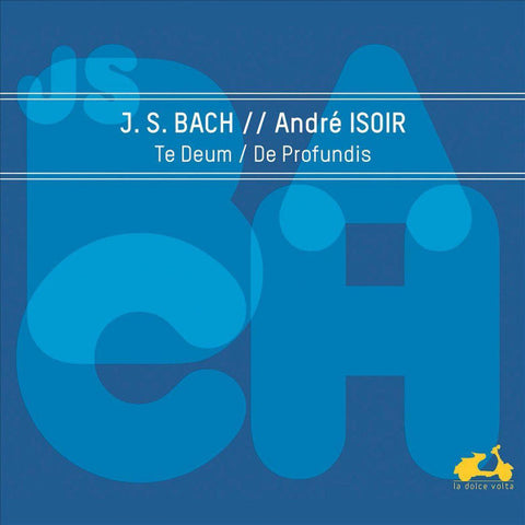 J.S.Bach, André Isoir - Te Deum / De Profundis