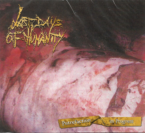 Last Days Of Humanity - Putrefaction In Progress