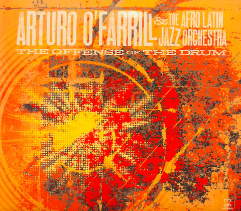 Arturo O'Farrill & Afro-Latin Jazz Orchestra - The Offense Of The Drum