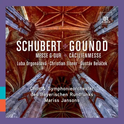 Schubert, Gounod, Symphonie-Orchester Des Bayerischen Rundfunks, Chor Des Bayerischen Rundfunks, Mariss Jansons - Mass in G minor & St. Cecilia Mass