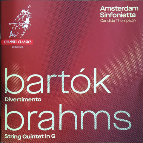 Amsterdam Sinfonietta, Candida Thompson, Brahms, Bartok - Bartók (Divertimento), Brahms (String Quintet In G)