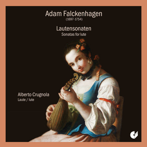 Adam Falckenhagen - Alberto Crugnola - Lautensonaten = Sonatas For Lute