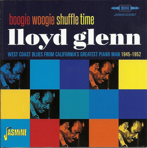 Lloyd Glenn - Boogie Woogie Shuffle Time - West Coast Blues From California's Greatest Piano Man