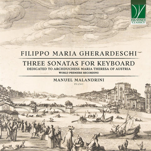 Filippo Maria Gherardeschi - Manuel Malandrini - Three Sonatas For Keyboard (Dedicated To Archduchess Maria Theresa Of Austria)