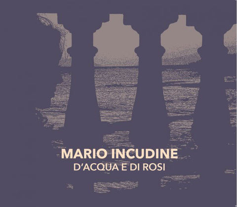 Mario Incudine - D'Acqua E Di Rosi