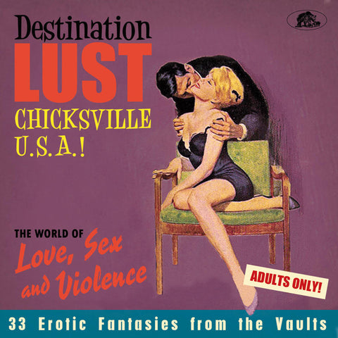 Various - Destination Lust 2 Chicksville U.S.A.! (The World Of Love, Sex And Violence - 33 Erotic Fantasies From The Vaults)