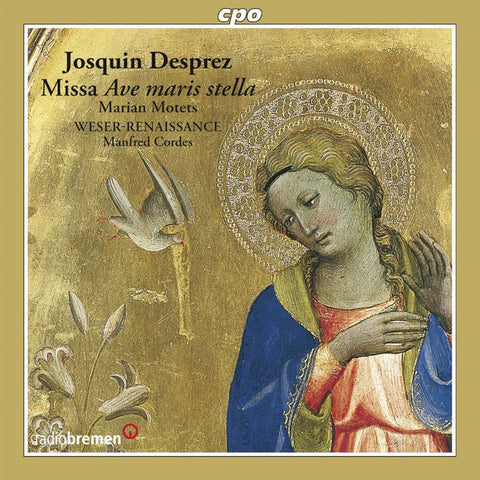 Josquin Des Prés, Weser-Renaissance, Manfred Cordes - Missa Ave Maris Stella / Marian Motets