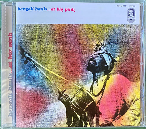 Bengali Bauls - ...At Big Pink