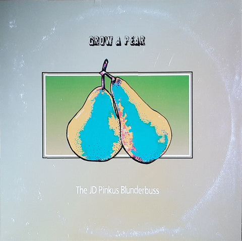 The JD Pinkus Blunderbuss, Jeffrey Pinkus - Grow A Pear