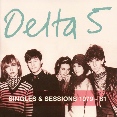 Delta 5 - Singles & Sessions 1979 - 81