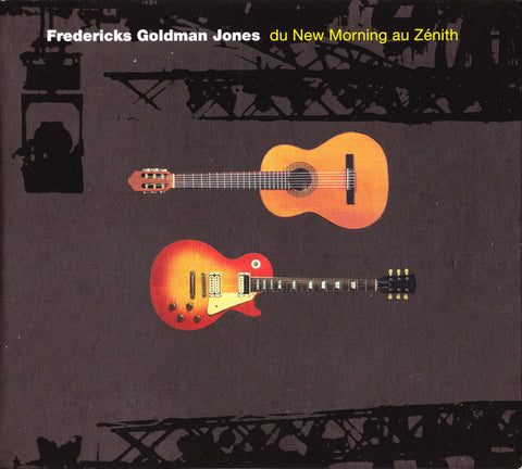 Fredericks Goldman Jones - Du New Morning Au Zénith