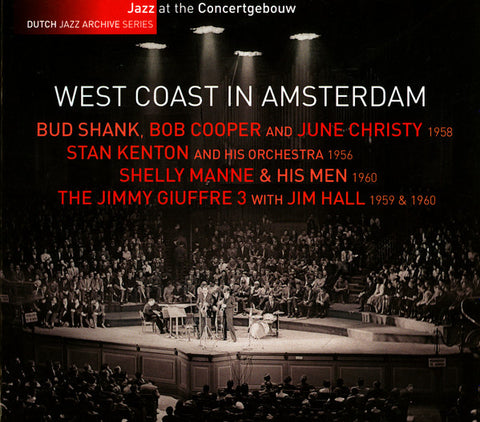 Bud Shank, Jim Hall Bob Cooper And June Christy, Stan Kenton And His Orchestra, Shelly Manne & His Men, The Jimmy Giuffre 3 With Jim Hall - West Coast In Amsterdam
