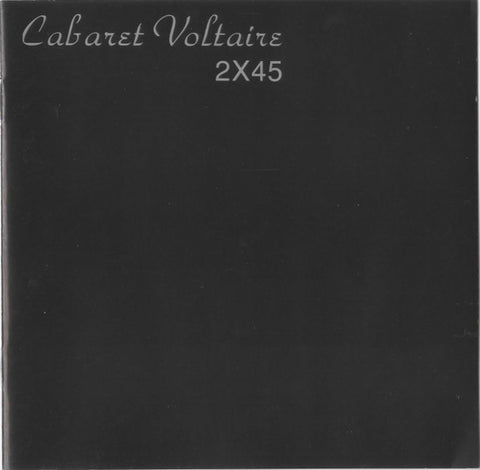 Cabaret Voltaire - 2X45