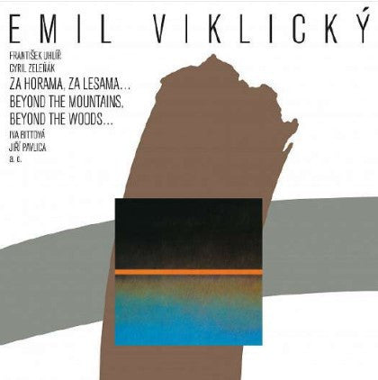 Emil Viklický - Za Horama, Za Lesama... = Beyond The Mountains, Beyond The Woods...
