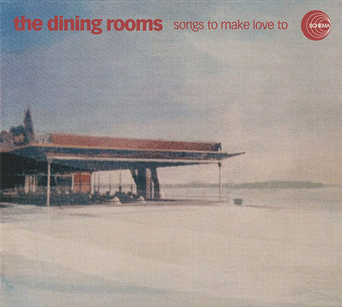 The Dining Rooms - Songs To Make Love To