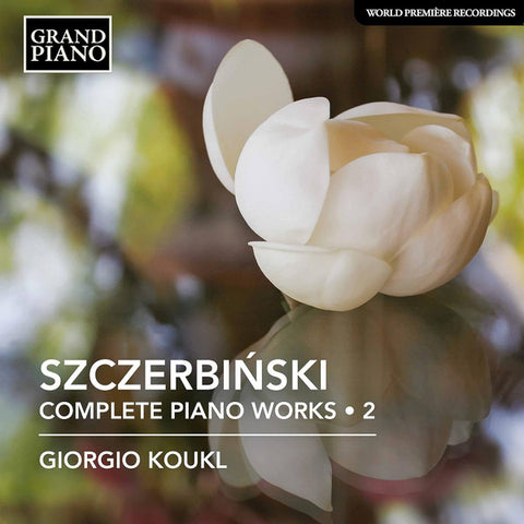 Szczerbiński, Giorgio Koukl - Complete Piano Works • 2