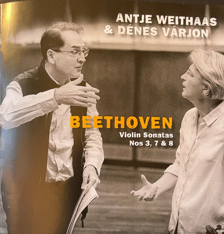 Beethoven, Antje Weithaas, Dénes Várjon - Vol. 2 Violin Sonatas Nos 3, 7 & 8