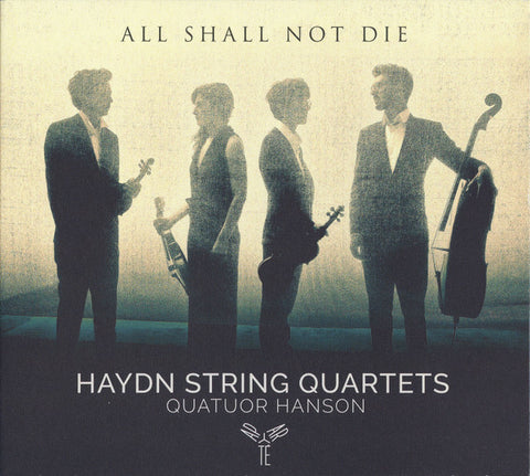 Joseph Haydn, Quatuor Hanson - All Shall Not Die