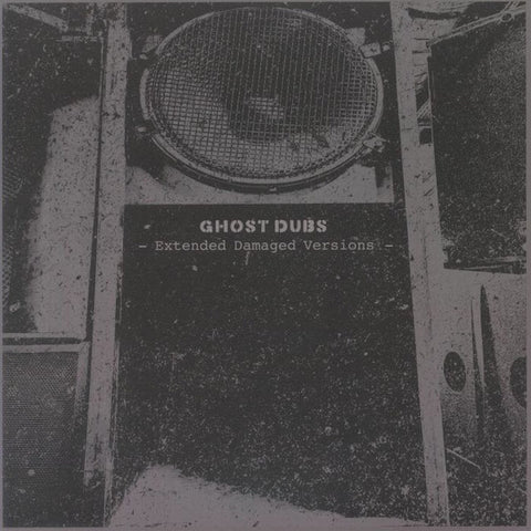 Ghost Dubs - Damaged Versions