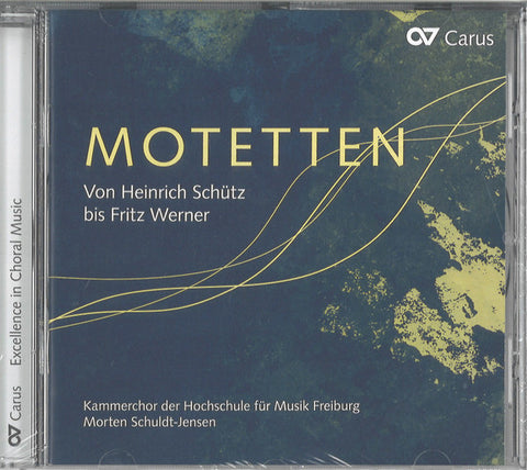 Kammerchor Der Hochschule Für Musik Freiburg, Morten Schuldt-Jensen - Motetten (Von Heinrich Schütz Bis Fritz Werner)