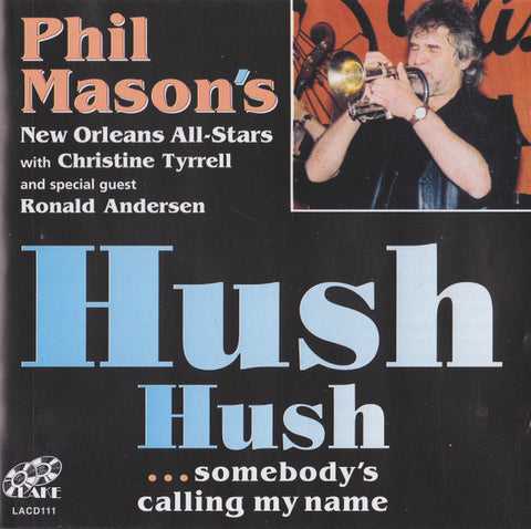 Phil Mason's New Orleans All-Stars With Christine Tyrrell - Hush, Hush, Somebody’s Calling My Name