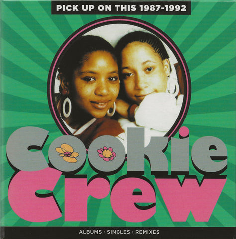 Cookie Crew - Pick Up On This 1987-1992