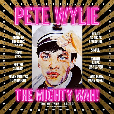 Pete Wylie - Teach Yself WAH! - A Best of Pete Wylie & The Mighty WAH!