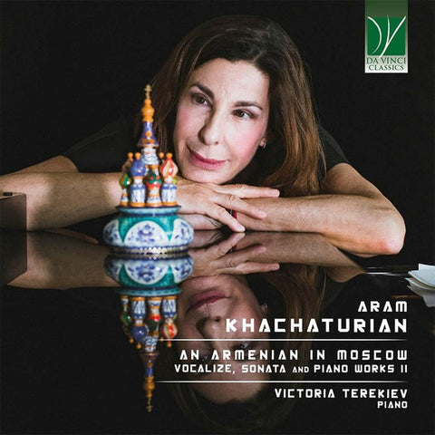 Aram Khachaturian - Victoria Terekiev - An Armenian In Moscow (Vocalize, Sonata And Piano Works II)