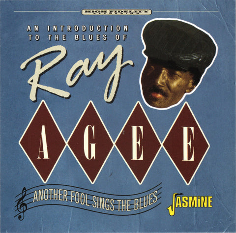 Ray Agee - Another Fool Sings The Blues - An Introduction To The Blues Of Ray Agee