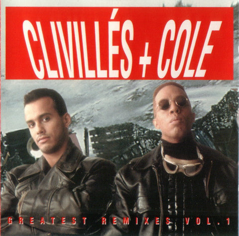 Clivillés & Cole - Greatest Remixes Vol. 1