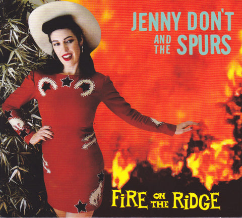 Jenny Don't And The Spurs - Fire On The Ridge