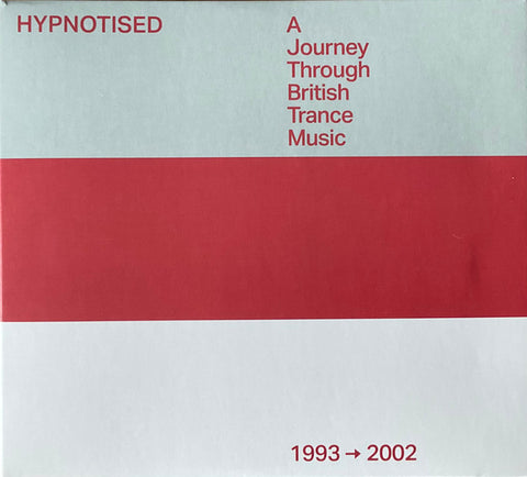 Various - Hypnotised: A Journey Through British Trance Music (1993➞2002)