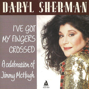 Daryl Sherman - I've Got My Fingers Crossed