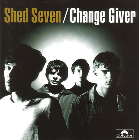 Shed Seven - Change Giver