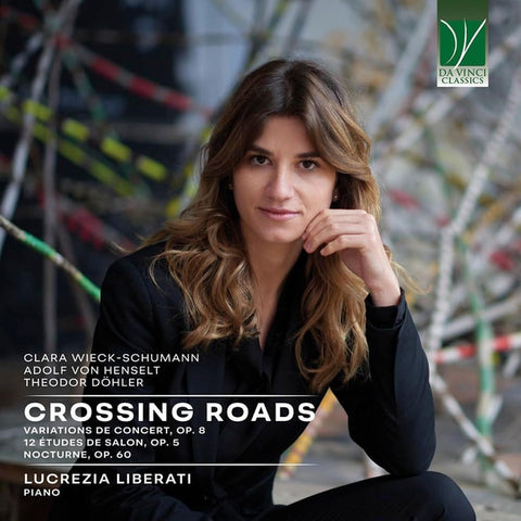 Clara Wieck-Schumann, Adolf Von Henselt, Theodor Döhler - Lucrezia Liberati - Crossing Roads
