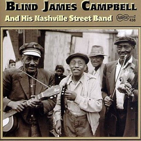 Blind James Campbell - Blind James Campbell And His Nashville Street Band