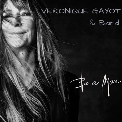 Véronique Gayot - Be A Man