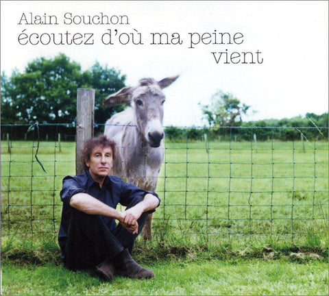 Alain Souchon - Écoutez D'Où Ma Peine Vient