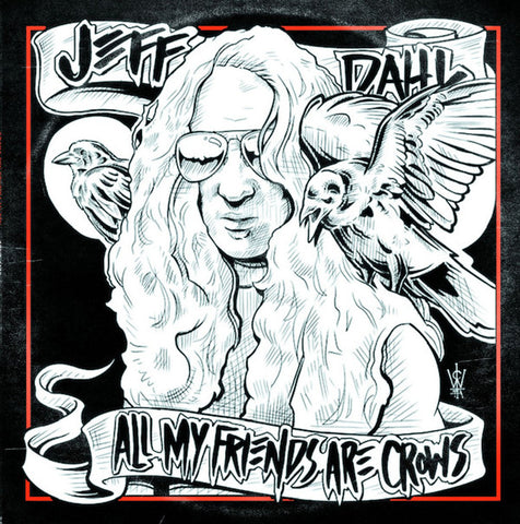 Jeff Dahl - All My Friends Are Crows