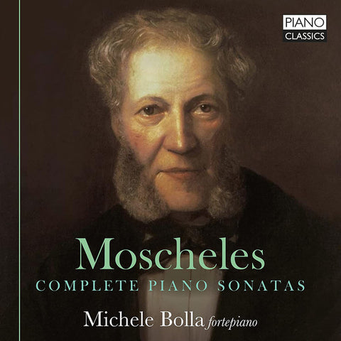 Moscheles, Michele Bolla - Moscheles: Complete Piano Sonatas