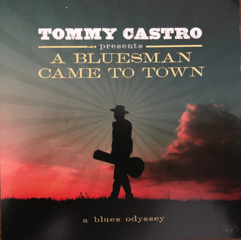 Tommy Castro - A Bluesman Came To Town (A Blues Odyssey)