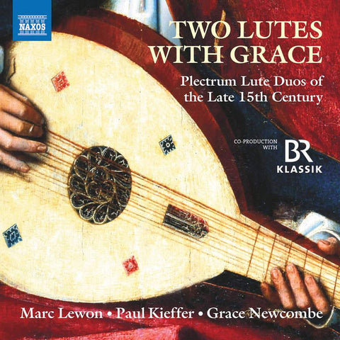 Marc Lewon, Paul Kieffer, Grace Newcombe - Two Lutes With Grace