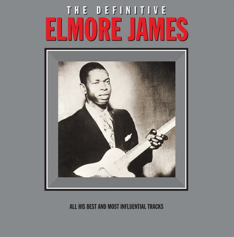 Elmore James - The Definitive Elmore James
