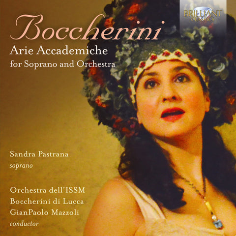 Boccherini, Sandra Pastrana, Orchestra dell'ISSM, Boccherini di Lucca, GianPaolo Mazzoli - Arie Accademiche For Soprano And Orchestra