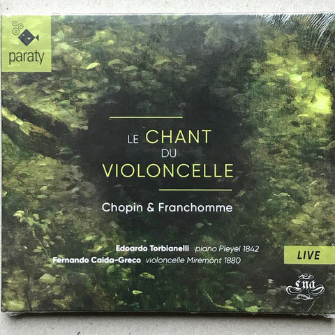 Chopin, Franchomme, Edoardo Torbianelli, Fernando Caida-Greco - Le Chant Du Violoncelle