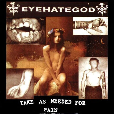 EyeHateGod EyeHateGod - Take As Needed For Pain