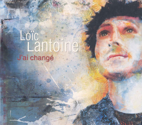 Loïc Lantoine - J'ai Changé