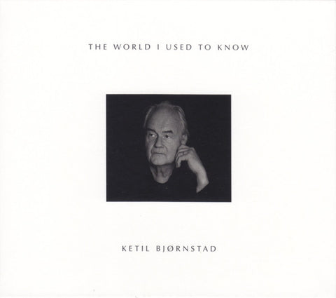 Ketil Bjørnstad - The World I Used To Know