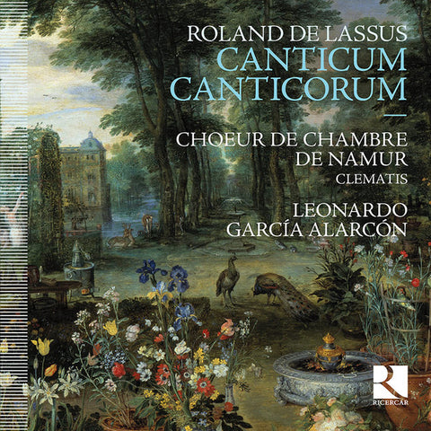 Roland de Lassus - Choeur de Chambre de Namur, Ensemble Clematis, Leonardo Garcia Alarcón - Canticum Canticorum