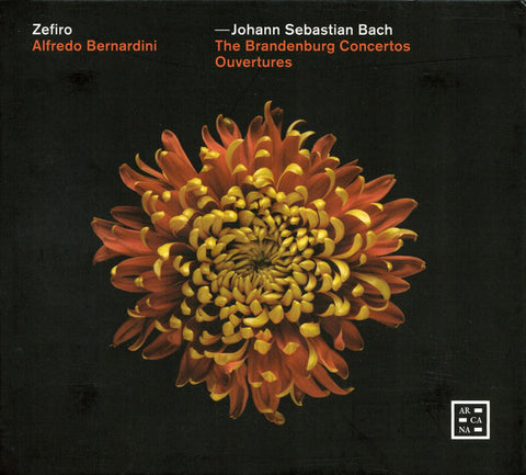Johann Sebastian Bach – Zefiro, Alfredo Bernardini - The Brandenburg Concertos · Ouvertures